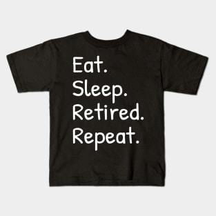 Eat Sleep Retired Repeat Funny Kids T-Shirt